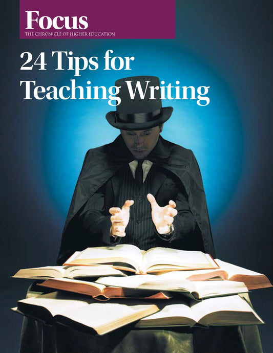 Focus Collection: 24 Tips for Teaching Writing