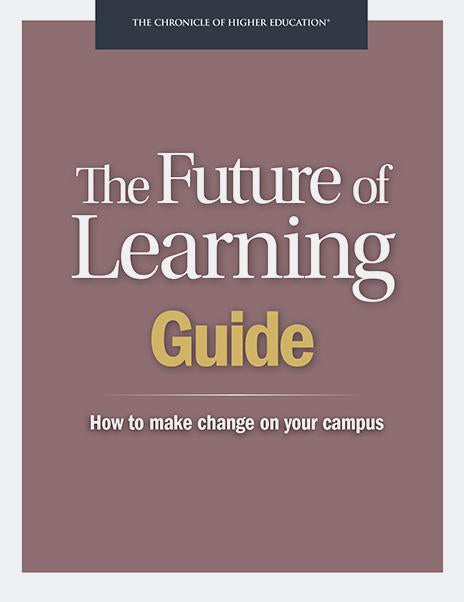 The Future of Learning Guide - How to make change on your campus. Dark brown cover with white lettering