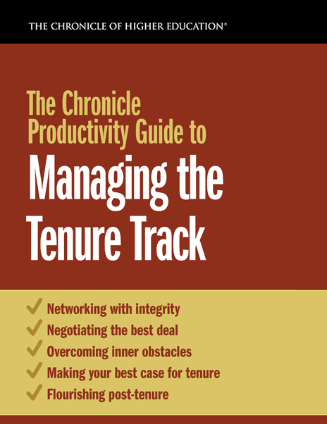 The Chronicle Productivity Guide to Managing the Tenure Track