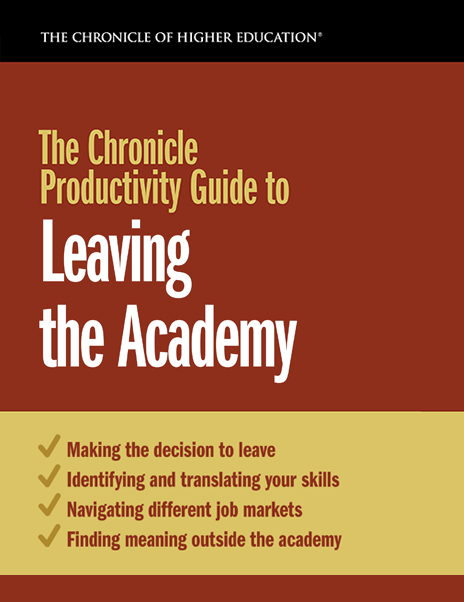 The Chronicle Productivity Guide to Leaving the Academy