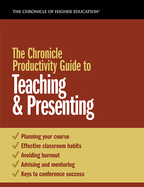 The Chronicle Productivity Guide to Teaching & Presenting