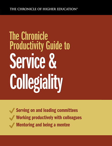 The Chronicle Productivity Guide to Service & Collegiality